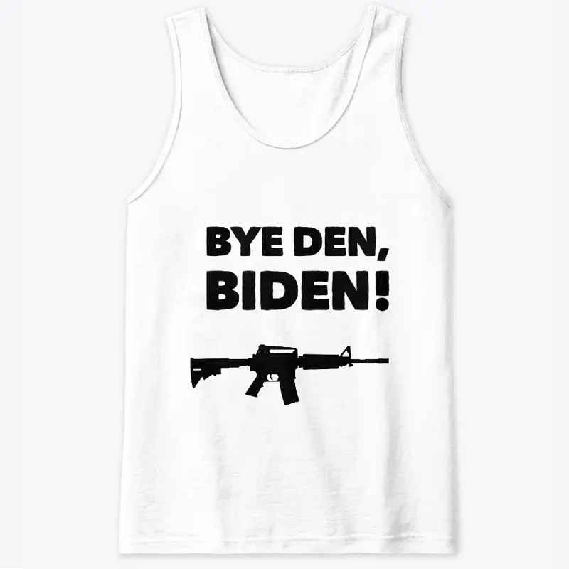 BYE-DEN BIDEN! 